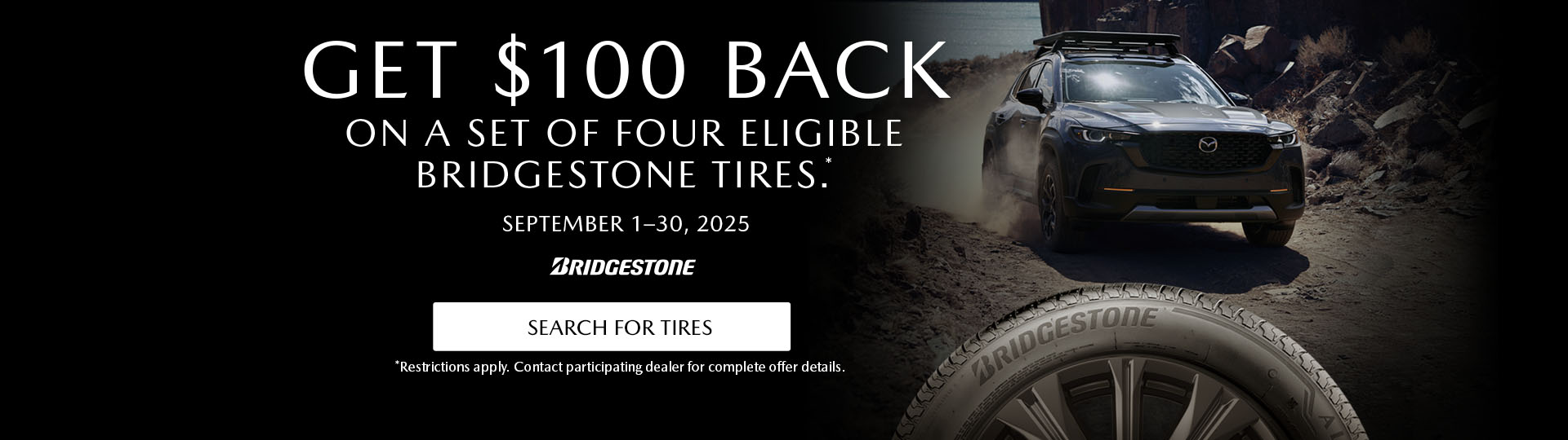 Get $100 back on a set of four eligible Bridgestone tires